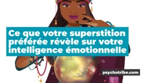Lire la suite à propos de l’article Ce que votre superstition préférée révèle sur votre intelligence émotionnelle